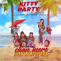 Chan Mere Makhna (Kitty Party) Naman Hanjra, Viruss Mp3 Song Download