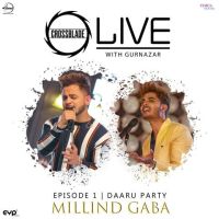 Daaru Party (Crossblade Live With Gurnazar) Millind Gaba Mp3 Song Download