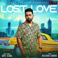 Lost Love Gupz Sehra Mp3 Song Download