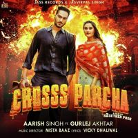 Crosss Parcha Aarish Singh, Gurlej Akhtar Mp3 Song Download