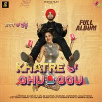 Khatre Da Ghuggu By Jordan Sandhu, Gurlej Akhtar and others... full album mp3 songs