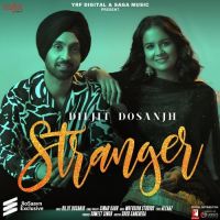 Stranger Diljit Dosanjh, Simar Kaur Mp3 Song Download