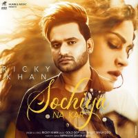 Sochiya Na Kar Ricky Khan Mp3 Song Download