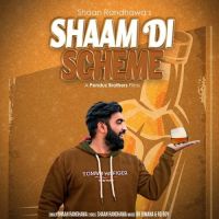 Shaam Di Scheme Shaan Randhawa Mp3 Song Download