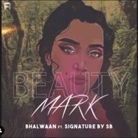 Beauty Mark Bhalwaan Mp3 Song Download