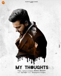 My Thoughts Khan Bhaini Mp3 Song Download