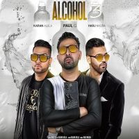 Alcohol 3 Paul G, Karan Aujla Mp3 Song Download