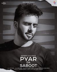 Pyar Da Saboot Mankirt Aulakh Mp3 Song Download