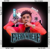 Everywhere Amar Sandhu Mp3 Song Download