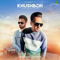 Khushboh Fragrance Kindaa Aujla Mp3 Song Download