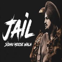 Jail Sidhu Moose Wala Mp3 Song Download