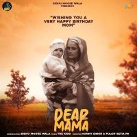 Dear Mama Sidhu Moose Wala Mp3 Song Download