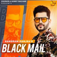 Blackmail Sangram Hanjra Mp3 Song Download