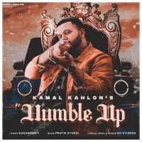 Humble Up Kamal Kahlon Mp3 Song Download