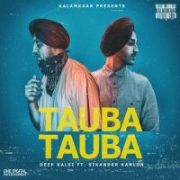 Tauba Tauba Sikander Kahlon, Deep Kalsi Mp3 Song Download