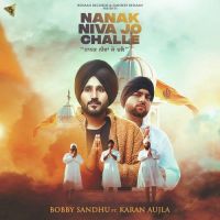 Nanak Niva Jo Challe Bobby Sandhu, Karan Aujla Mp3 Song Download