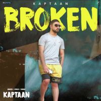 Broken Kaptaan Mp3 Song Download