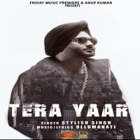 Tera Yaar Stylish Singh Mp3 Song Download