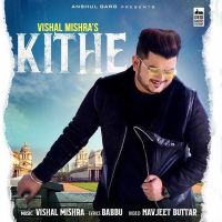 Kithe Vishal Mishra Mp3 Song Download