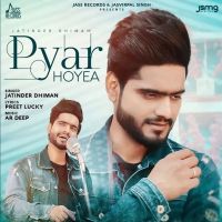 Pyar Hoyea Jatinder Dhiman Mp3 Song Download