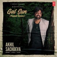 Gal Sun Akhil Sachdeva Mp3 Song Download