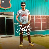 Jatta Ve Jatta Param Sidhu Mp3 Song Download