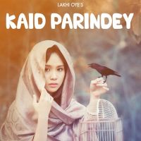 Kaid Parindey Lakhi Oye Mp3 Song Download