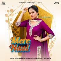 Mere Naal Sukhpreet Kaur Mp3 Song Download