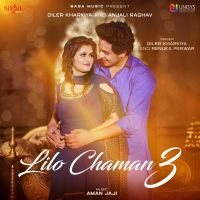 Lilo Chaman 3 Diler Kharkiya, Renuka Panwar Mp3 Song Download