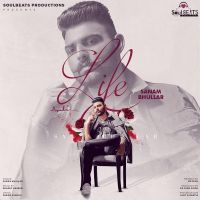 Life Sanam Bhullar Mp3 Song Download