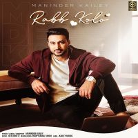 Rabb Kolo Maninder Kailey Mp3 Song Download