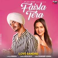 Faisla Tera Love Sandhu Mp3 Song Download