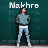 Nakhre Jay Sean, Rishi Rich Mp3 Song Download