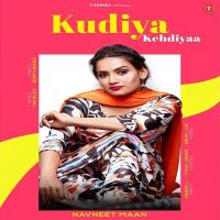 Kudiya Kehdiyaa Navneet Maan Mp3 Song Download