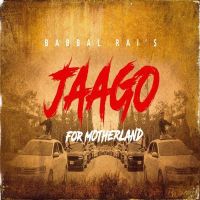 Jaago for Motherland Babbal Rai Mp3 Song Download