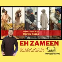 Eh Zameen Kisaana Money Aujla Mp3 Song Download