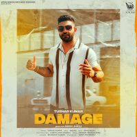 Damage Tushar Kumar Mp3 Song Download