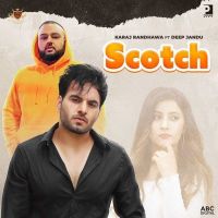 Scotch Deep Jandu, Karaj Randhawa Mp3 Song Download