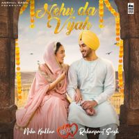 Nehu Da Vyah Neha Kakkar, Rohanpreet Singh Mp3 Song Download