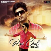 Roi Chal G Khan Mp3 Song Download