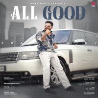 All Good Khan Bhaini Mp3 Song Download