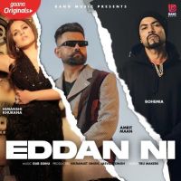 Eddan Ni Amrit Maan, Bohemia Mp3 Song Download