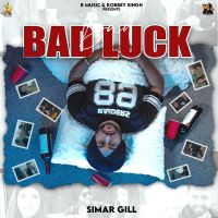 Bad Luck Simar Gill Mp3 Song Download