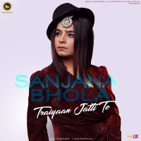 Traiyaan Jatti Te Sanjana Bhola Mp3 Song Download