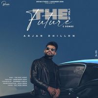 The Future By Arjan Dhillon and Tarapaal full album mp3 songs