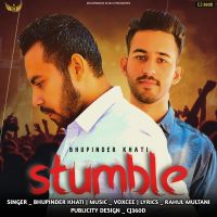 Stumble Bhupinder Khati Mp3 Song Download