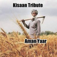 Kisaan Tribute Aman Yaar Mp3 Song Download