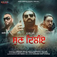 Sun Dilliye K S Makhan, Gursewak Dhillon Mp3 Song Download