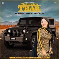 Mahindra Thar Shree Brar, Afsana Khan Mp3 Song Download