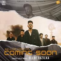 Coming Soon Ellde Fazilka Mp3 Song Download